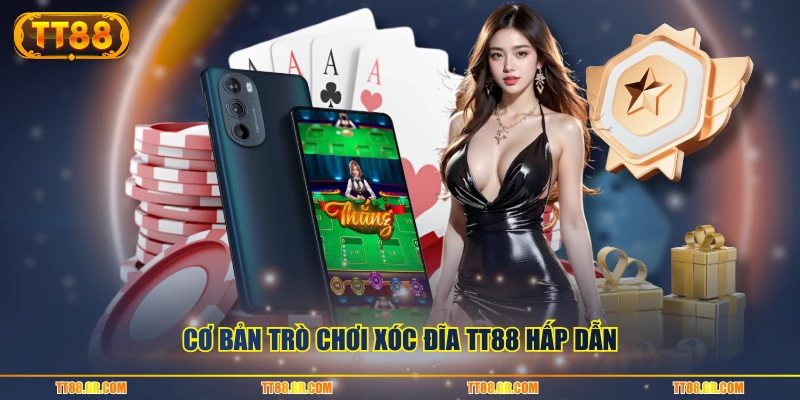 Cơ bản trò chơi Xóc Đĩa TT88 hấp dẫn